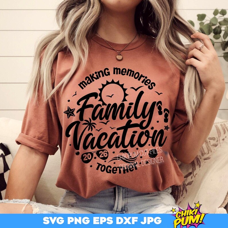 Family Vacation SVG, Family Vacation 2026 PNG, Making memories together, Vacation shirt SVG, png, eps, dxf, jpg