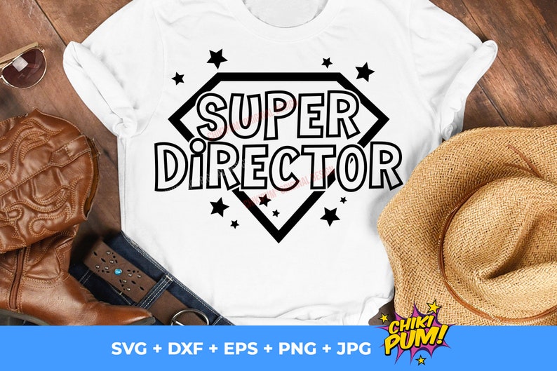 Super Director Svg, Super Director Png, Director Appreciation svg, Director clipart, Hero t-shirt svg