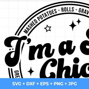 Im a side chick svg, Funny thanksgiving svg, Mashed potatoes svg, Turkey svg, Green Casserole svg, Sweet Potato svg, svg, png, eps, dxf, jpg