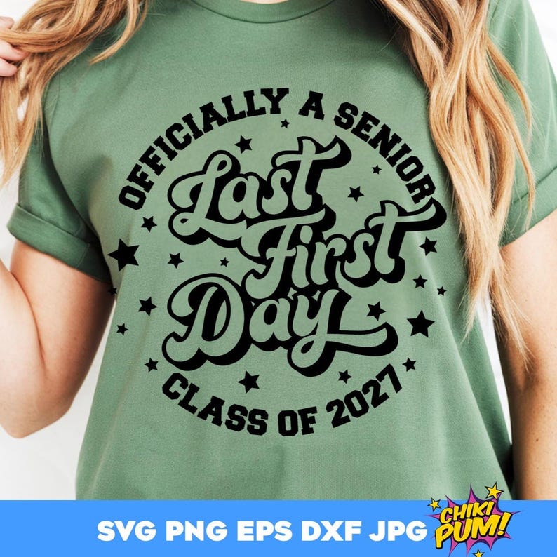 Officially a Senior 2027 SVG PNG: Last First Day Shirt Design Cut Files (Digital Download)