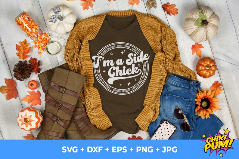 Im a side chick svg, Funny thanksgiving svg, Mashed potatoes svg, Turkey svg, Green Casserole svg, Sweet Potato svg, svg, png, eps, dxf, jpg