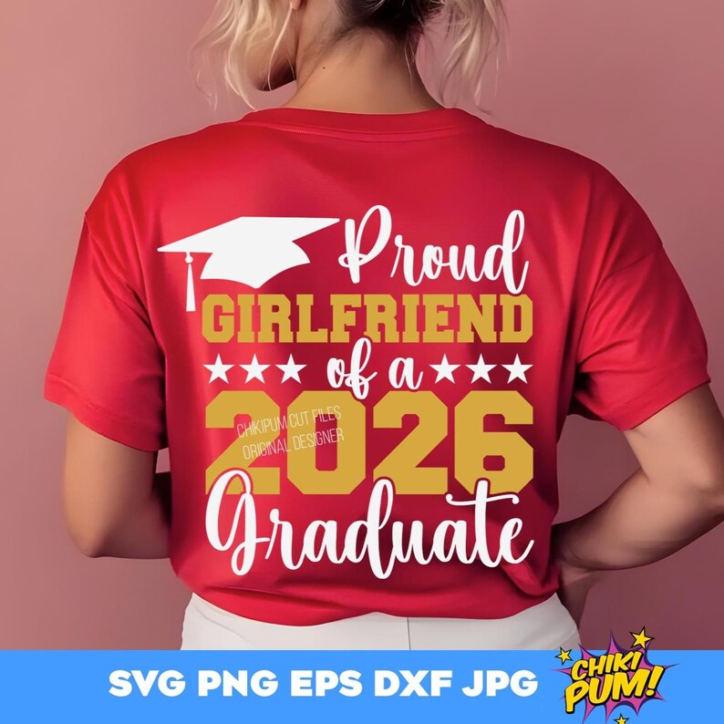 Proud Girlfriend of a 2026 Graduate SVG PNG: T-Shirt Design Cut Files (Digital Download)