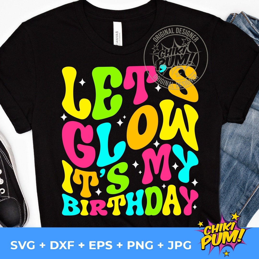 Let's Glow Birthday Party SVG PNG: Colorful Digital Download - Etsy