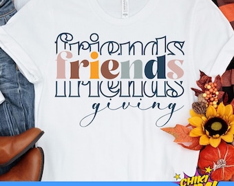 Friendsgiving Shirt SVG and PNG: Thanksgiving Cut File (Digital Download)
