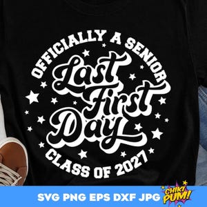 Officially a Senior 2027 SVG PNG: Last First Day Shirt Design Cut Files (Digital Download)