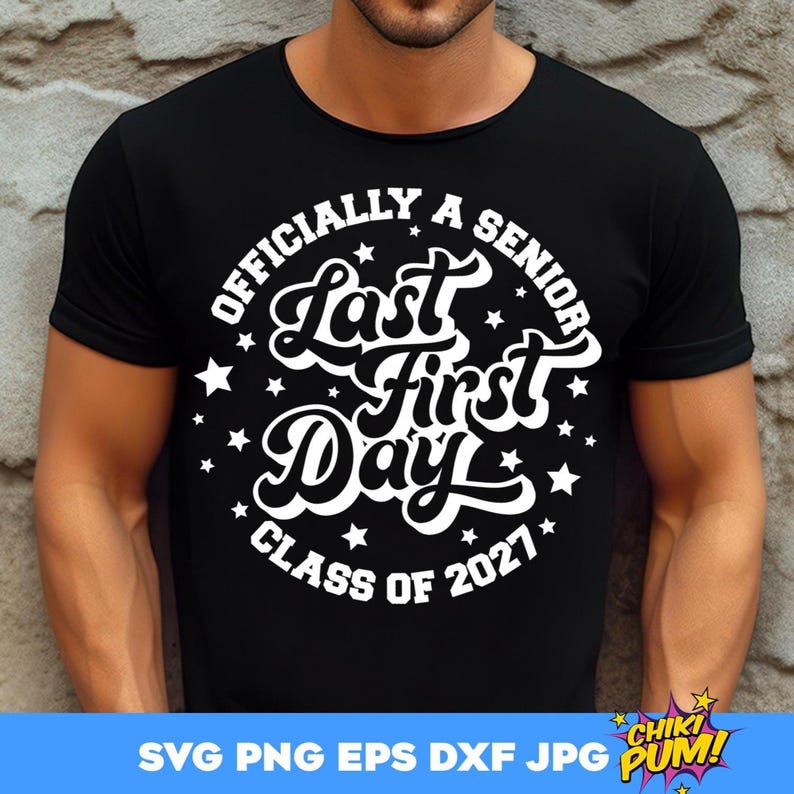 Officially a Senior 2027 SVG PNG: Last First Day Shirt Design Cut Files (Digital Download)