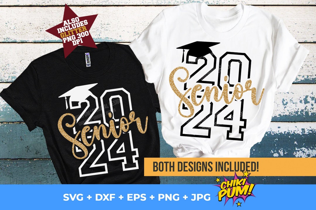 Senior 2024 SVG, Graduation 2024 SVG, Class of 2024 SVG, Senior Shirt ...