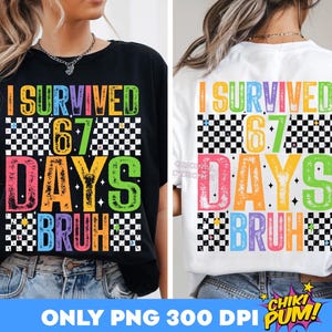May include: Black and white t-shirt featuring the phrase "I SURVIVED 67 DAYS BRUH" in vibrant, multi-coloured text. The design incorporates a checkered pattern and star details. A casual wear item.
