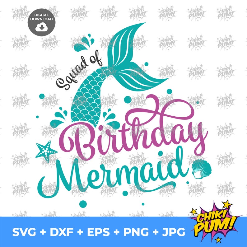 May include: A digital graphic design featuring the text "Squad of Birthday Mermaid" in teal and purple, with a teal mermaid tail and starfish. The design includes the words "SVG + DXF + EPS + PNG + JPG".