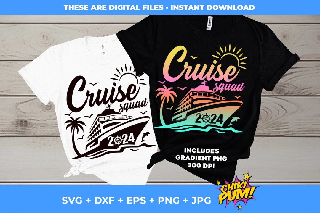 Cruise Squad 2024 SVG, Family Cruise SVG, Friends Cruise 2024 SVG ...