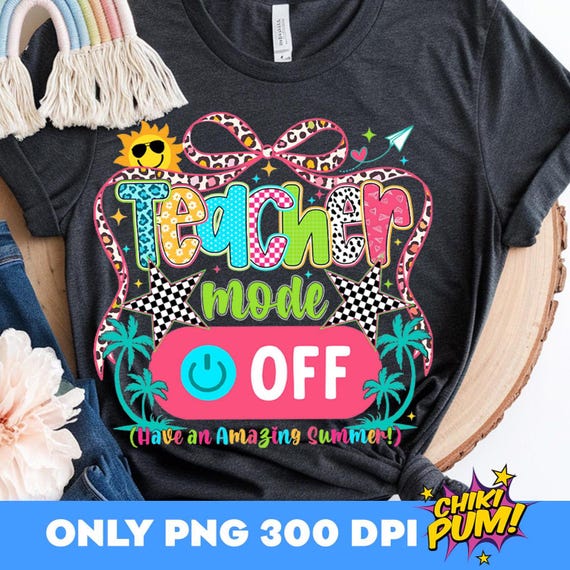 Teacher Mode Off PNG: Summer Design (Digital Download)