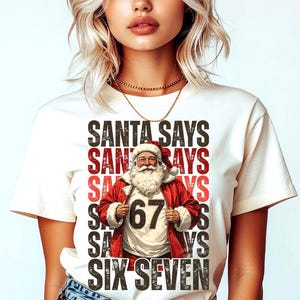 Santa Says Six Seven PNG, Funny Christmas, Trendy Christmas, 67 Shirt Png, Six Seven Png, Popular Santa, Sarcastic Sassy Shirt Design