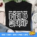 I'm Here for the Field Trip SVG, Field Trip Svg, Field Day Svg, Field ...