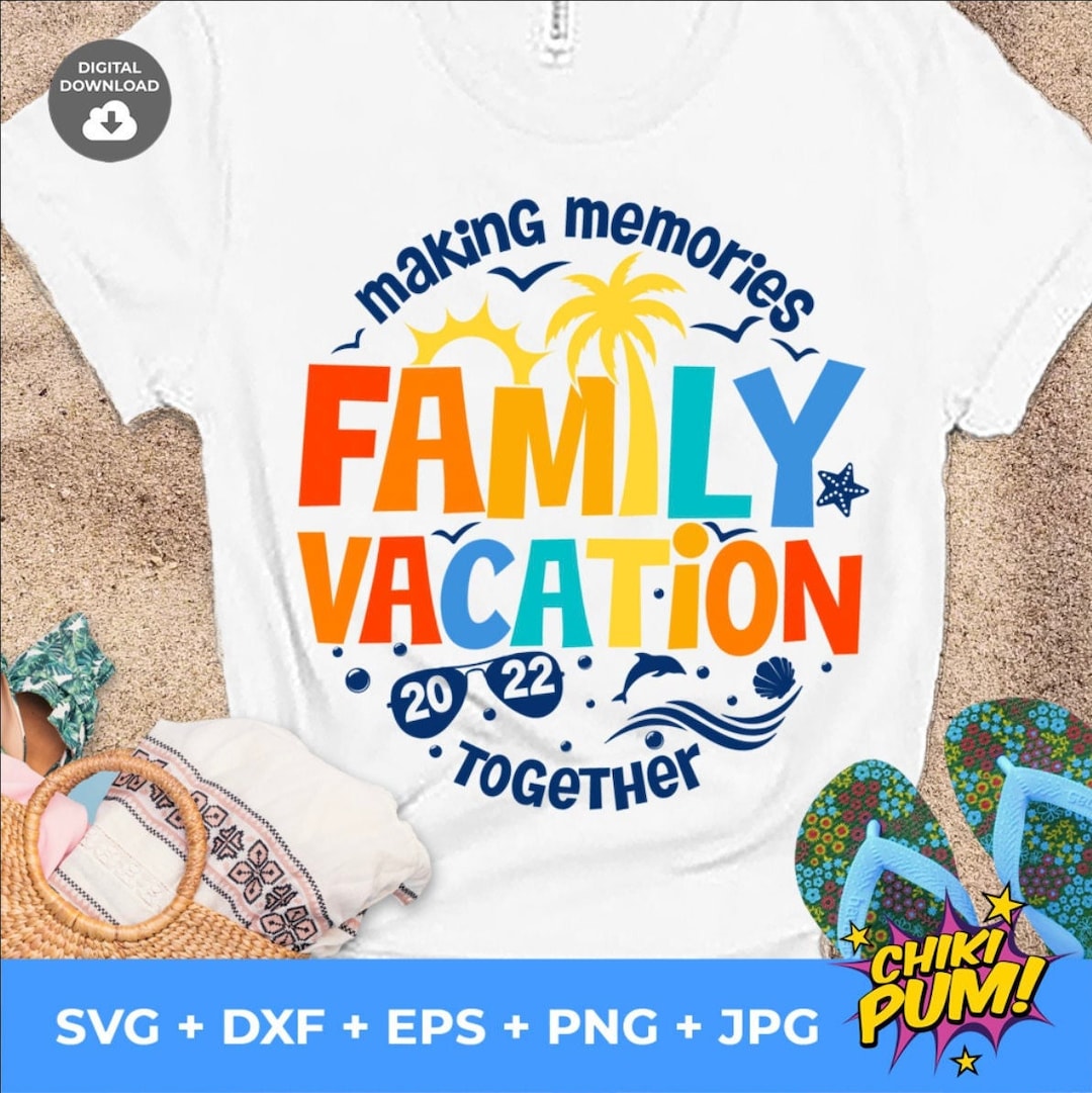 Family Vacation 2022 SVG Vacations 2022 SVG Vacations Shirts - Etsy