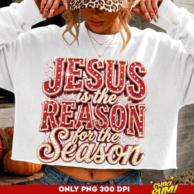 Jesus Reason for the Season PNG: Retro Christmas Rhinestone Christian PNG, Jesus Quote Sublimation, Faith Shirt Design (Digital Download)