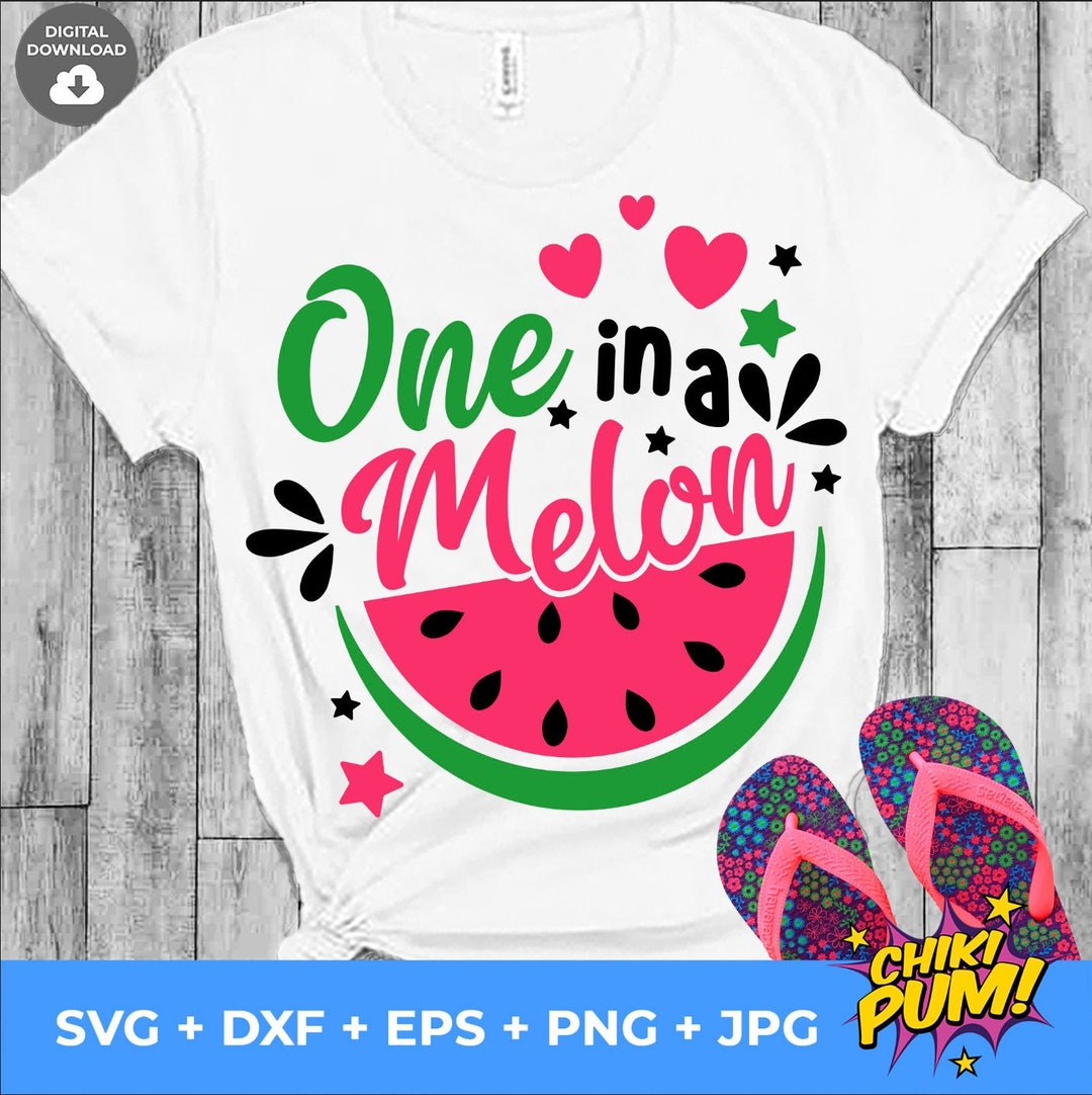 One in a Melon SVG PNG: Summer Watermelon Girl Shirt Cut Files (digital ...