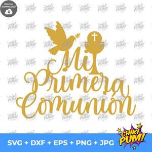 Mi Primera Comunión SVG, 1ra Comunión SVG, Cake Topper Svg, Dxf, Png