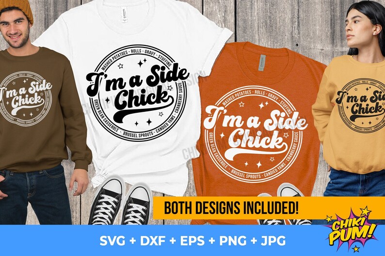 Im a side chick svg, Funny thanksgiving svg, Mashed potatoes svg, Turkey svg, Green Casserole svg, Sweet Potato svg, svg, png, eps, dxf jpg