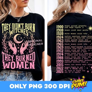 They Didn&#39;t Burn Witches They Burned Women Png, Halloween Witchy Png, Witch Png, Moon Phase Png, Halloween Feminism Shirt, Digital Downloads