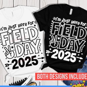 I&#39;m just here for Field Day 2025 svg, field day T-shirt PNG, Boy/Girl Field Day svg, school field day svg, teacher field day png Sublimation