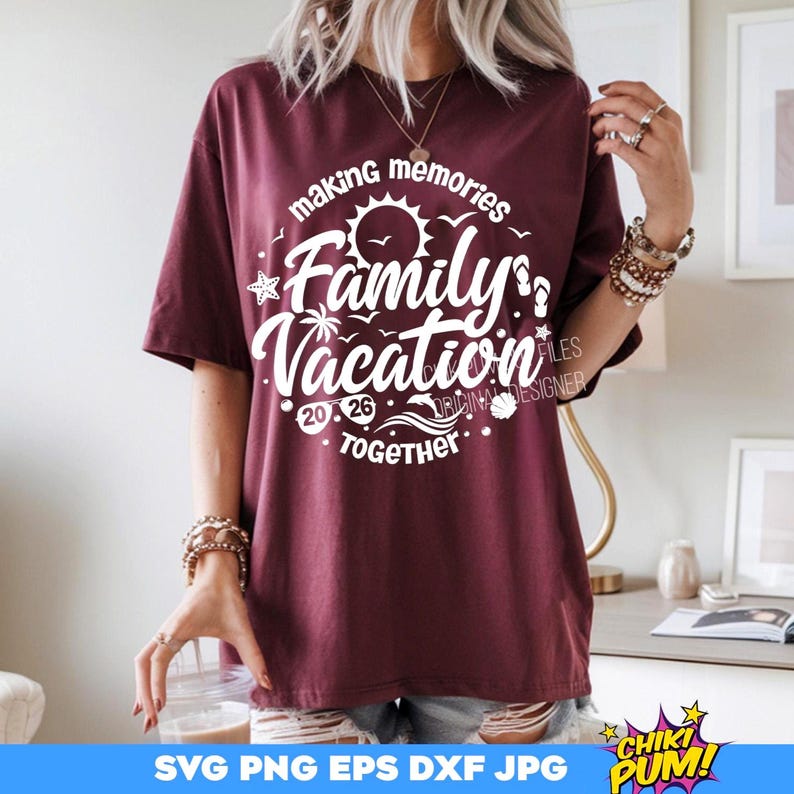 Family Vacation SVG, Family Vacation 2026 PNG, Making memories together, Vacation shirt SVG, png, eps, dxf, jpg