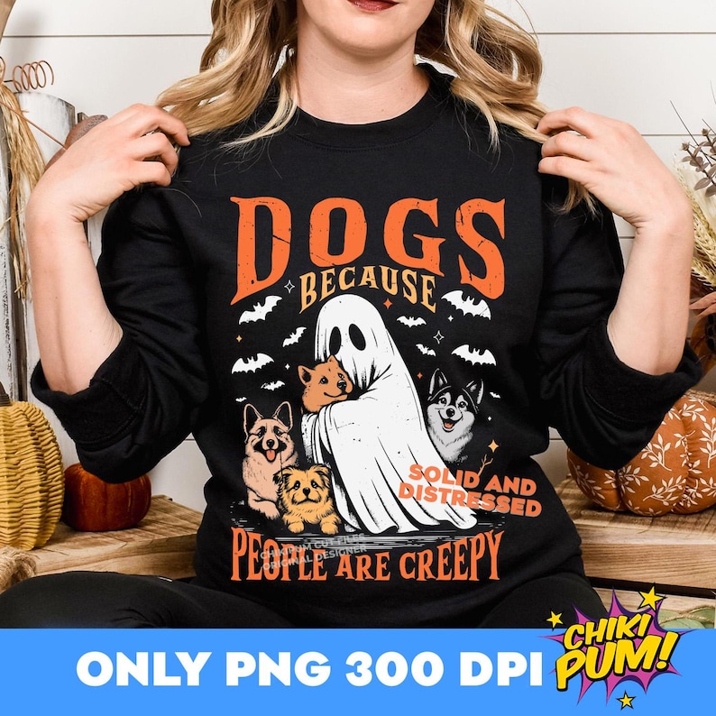 Dogs Because People Are Creepy Png, Vintage Funny Ghost, Halloween Dog ...