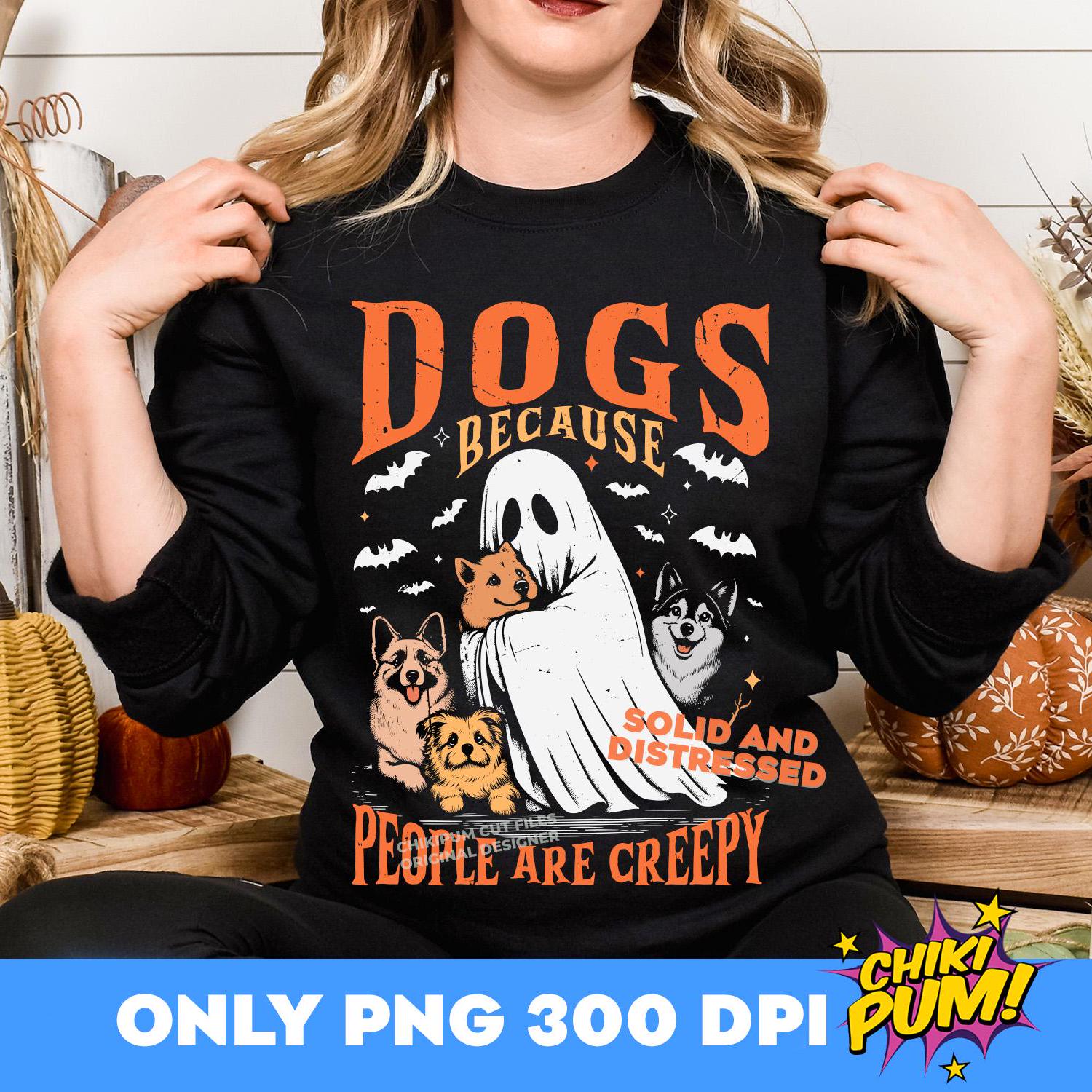 Dogs Because People Are Creepy Png, Vintage Funny Ghost, Halloween Dog ...