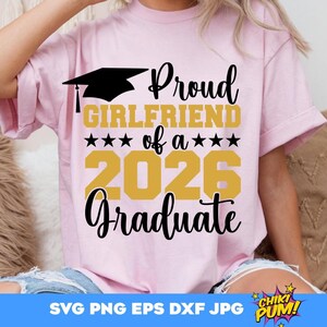 Proud Girlfriend of a 2026 Graduate SVG PNG: T-Shirt Design Cut Files (Digital Download)