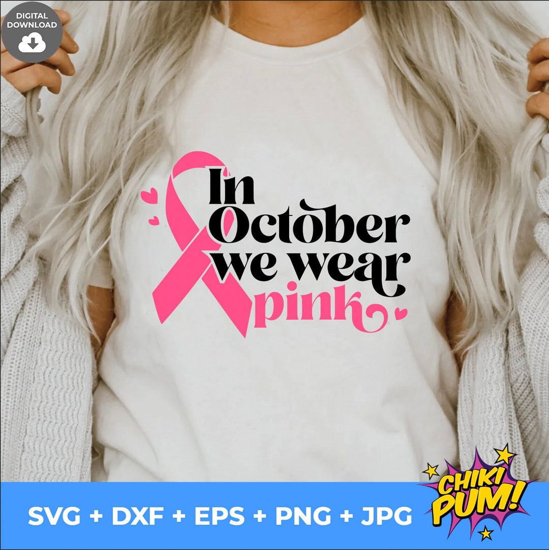 Breast Cancer Awareness Ribbon SVG PNG: in October We Wear Pink ...