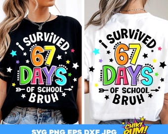 I Survived 67 Six Seven Days of School SVG PNG: Teacher Meme, Funny gift (Digital Download)