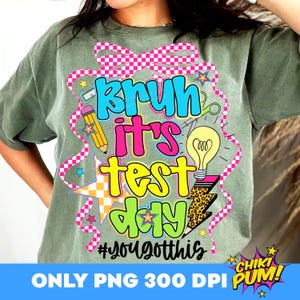 Bruh its Test Day Png, Test Day Teacher Shirt, STAAR Test DayRock the Test Png, State Testing Png, You Got This, Dont Stress Do Your Best