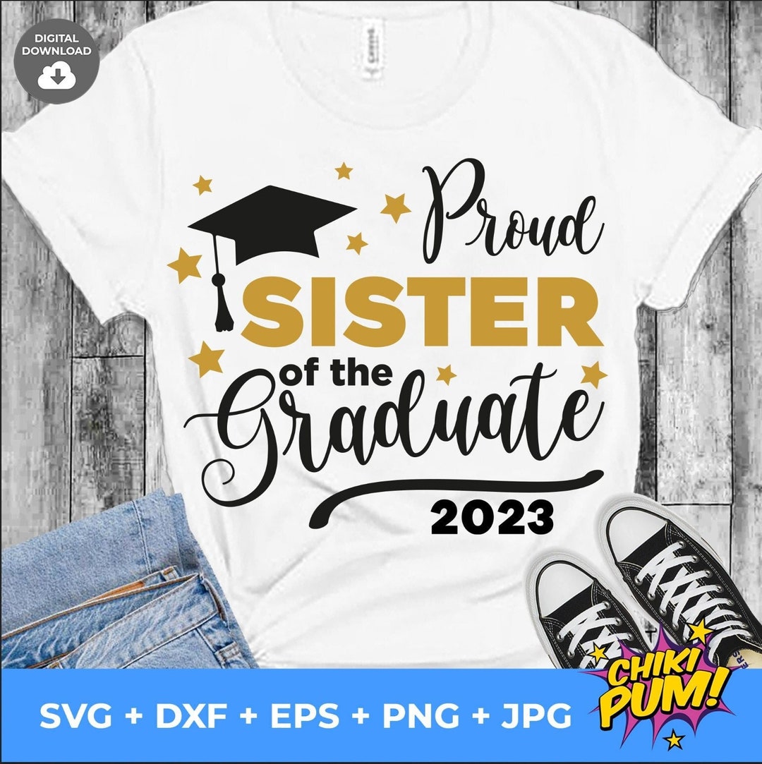 Proud Sister of a 2023 Graduate SVG, Graduation Cut Files, Class of ...