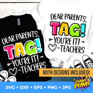 Dear Parents, Tag! You re It Shirt svg, Funny Teacher svg, Teacher Sarcasm, Shirt, digital download
