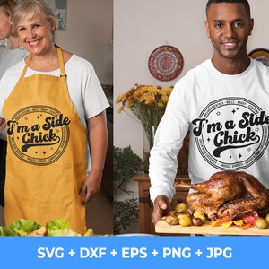 Im a side chick svg, Funny thanksgiving svg, Mashed potatoes svg, Turkey svg, Green Casserole svg, Sweet Potato svg, svg, png, eps, dxf, jpg