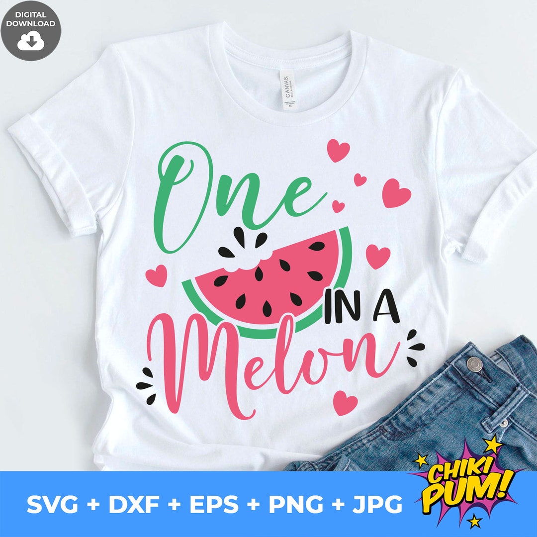 One in a Melon SVG PNG: Watermelon Shirt Design Cut Files (digital ...