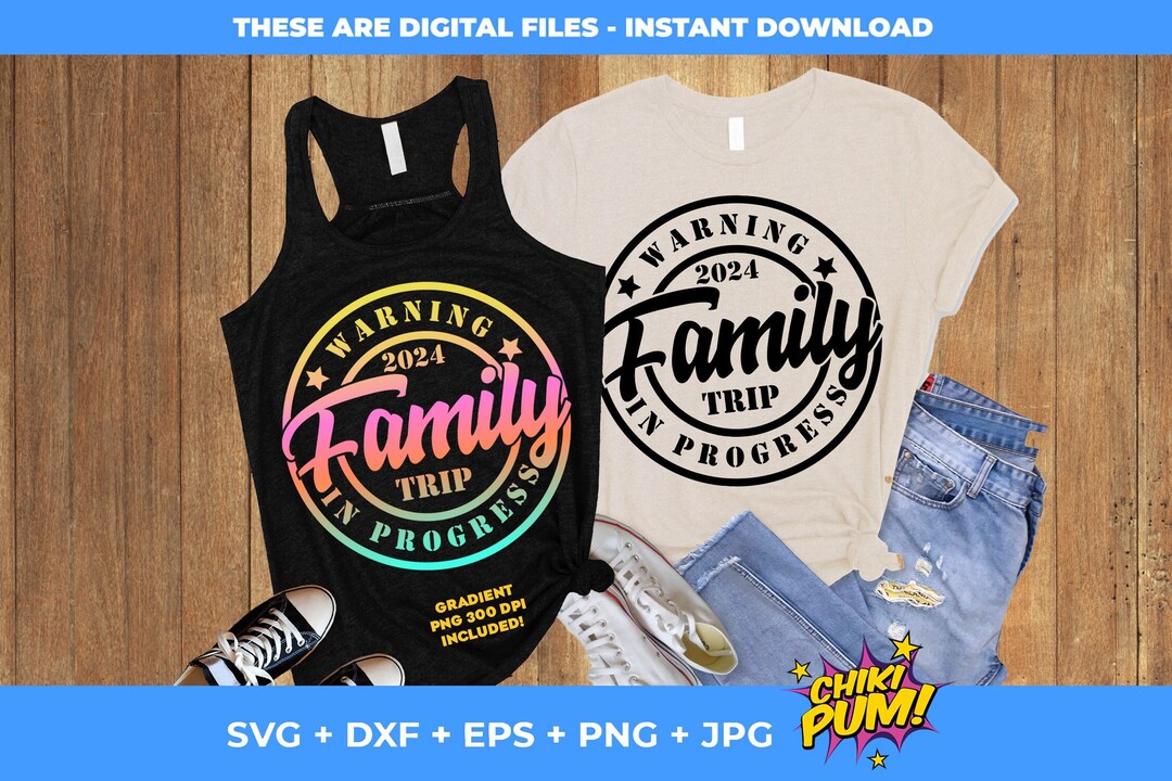 Warning Family Trip in Progress 2024 Svg, Png Eps Dxf Jpg, Cut File ...