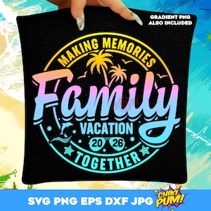 Vacaciones familiares 2026 SVG, Camiseta de vacaciones familiares SVG PNG, Creando recuerdos juntos, Vacaciones familiares 2026 SVG PNG
