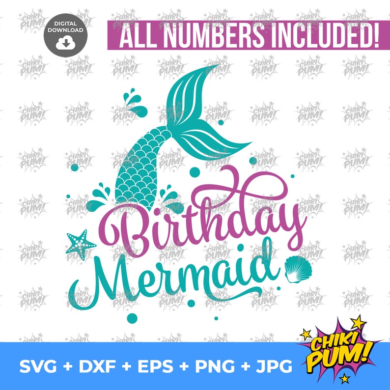 May include: A teal mermaid tail and the words "Birthday Mermaid" in teal and purple script. The phrase "ALL NUMBERS INCLUDED!" is above the mermaid tail. The image includes a starfish, shell, and water splashes.