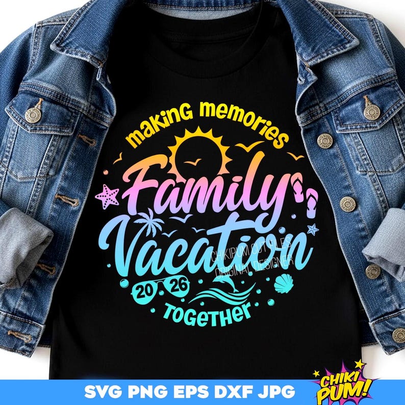 Family Vacation SVG, Family Vacation 2026 PNG, Making memories together, Vacation shirt SVG, png, eps, dxf, jpg