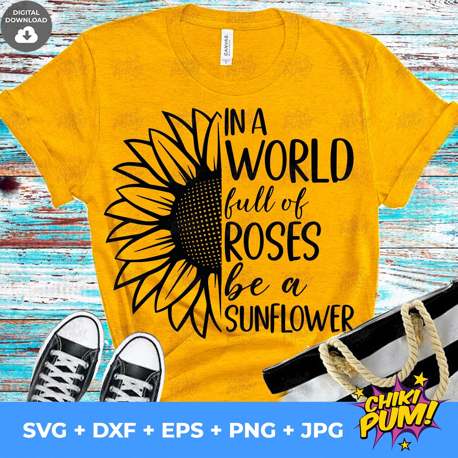 In A World Full Of Roses Be A Sunflower Svg Sunflower ...