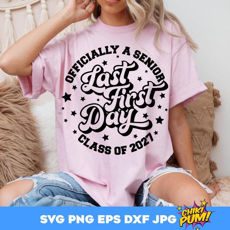 Officially a Senior 2027 SVG PNG: Last First Day Shirt Design Cut Files (Digital Download)