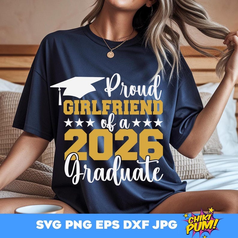 Proud Girlfriend of a 2026 Graduate SVG PNG: T-Shirt Design Cut Files (Digital Download)