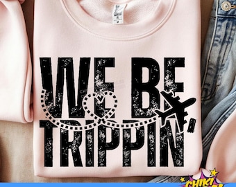 We Be Trippin PNG: Arquivos de recorte com desenho de avião de férias (Download digital)