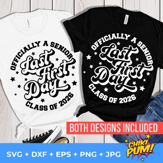 Senior 2026 SVG PNG: Last First Day Shirt Design Cut Files (Digital Download)