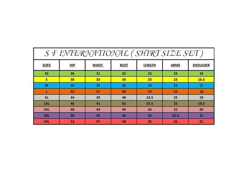 May include: A size chart for shirts, with measurements in inches. The chart is labeled "SF INTERNATIONAL (SHIRT SIZE SET)" and includes sizes XS to 4XL, with corresponding hip, waist, bust, length, arms, and shoulder measurements.