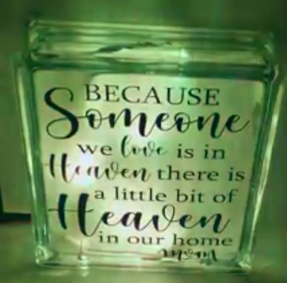 Because someone we love is in heaven a little bit of heaven is in our home light block