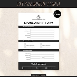 May include: Black and white sponsorship form template with the text "SPONSORSHIP FORM" at the top. The form includes sections for sponsor information, sponsorship levels, payment details, and a thank you message.