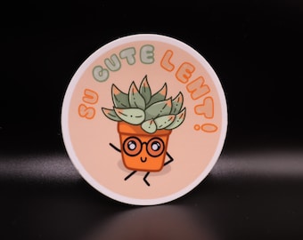 Succulent Plant Sticker | Plant Puns for Plant Parents | Perfect for Water Bottles, Laptops, and Scrapbooks | Made in Seattle