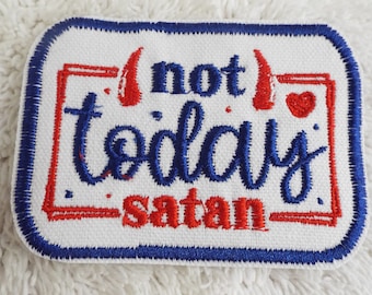 Not Today Satan Embroidery Iron-on Patch