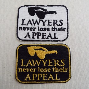 Lawyers Never Lose Their Appeal Embroidered Iron-on Patch